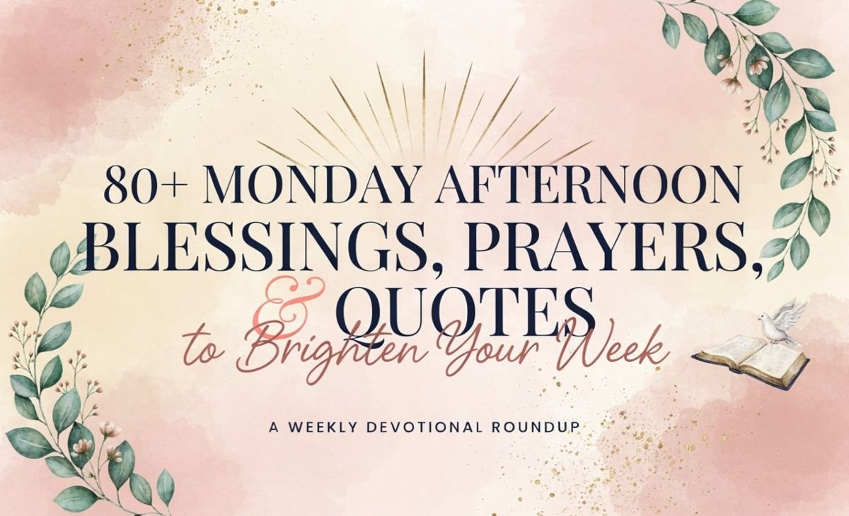 Monday Afternoon Blessings