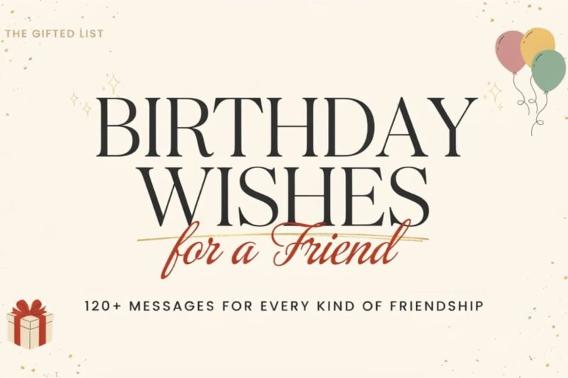 Birthday Wishes for a Friend: 120+ Messages for Every Kind of Friendship