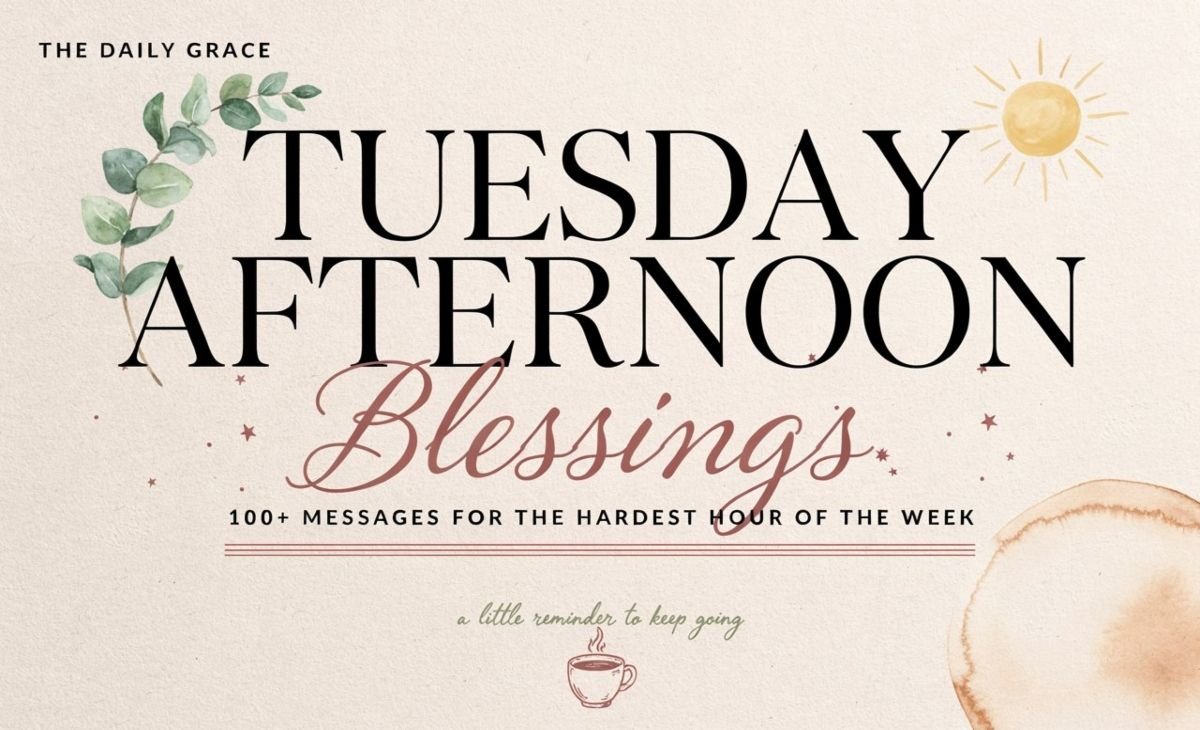 Tuesday Afternoon Blessings