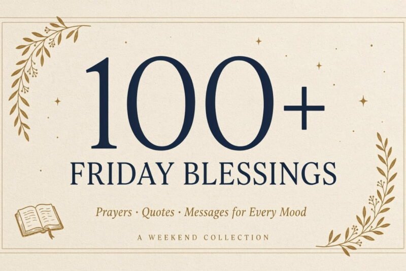100+ Friday Blessings: Prayers, Quotes, and Messages for Every Mood