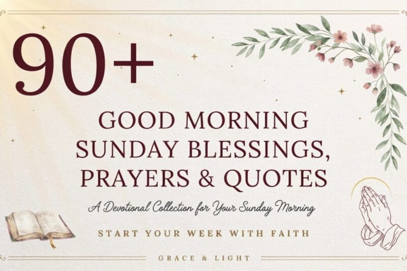 90+ Good Morning Sunday Blessings, Prayers, and Quotes