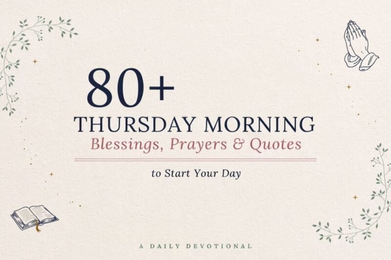 80+ Thursday Morning Blessings, Prayers, and Quotes to Start Your Day